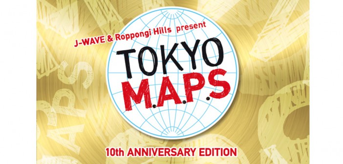 J-WAVE & Roppongi Hills present TOKYO M.A.P.S (amuzen article)